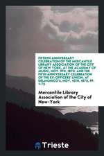 Fiftieth Anniversary Celebration of the Mercantile Library Association of the City of New York