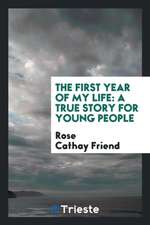 The First Year of My Life: A True Story for Young People