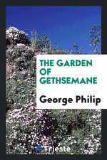 The Garden of Gethsemane