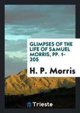 Glimpses of the Life of Samuel Morris