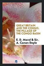 Great Britain and the Congo, the Pillage of the Congo Basin;