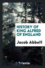 History of King Alfred of England