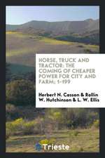 Horse, Truck and Tractor: The Coming of Cheaper Power for City and Farm