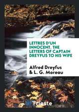 Lettres d'Un Innocent: The Letters of Captain Dreyfus to His Wife