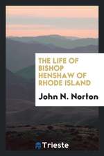 The Life of Bishop Henshaw of Rhode Island