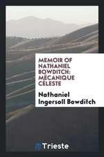 Memoir of Nathaniel Bowditch: Mécanique Céleste