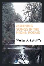 Morning Songs in the Night: Poems