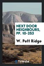 Next Door Neighbours, Pp. 10-253