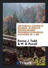 The Normal Course in Reading. Alternate Second Reader: Progressive Readings in Nature; Pp. 1-160