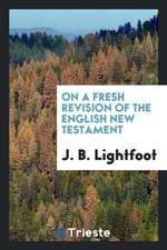 On a Fresh Revision of the English New Testament