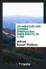 On Miracles and Modern Spiritualism: Three Essays