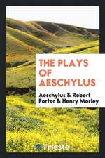 The Plays of Aeschylus