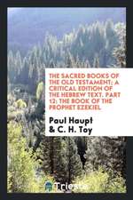 The Sacred Books of the Old Testament; A Critical Edition of the Hebrew Text Printed in Colors