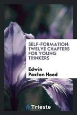 Self-Formation: Twelve Chapters for Young Thinkers