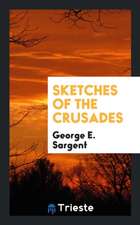 Sketches of the Crusades