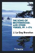 The Song of Brotherhood: And Other Verses, Pp. 1-174