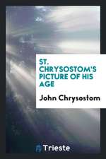 St. Chrysostom's Picture of His Age