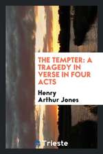 The Tempter: A Tragedy in Verse in Four Acts