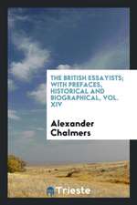 The British Essayists: With Prefaces: Historical and Biographical