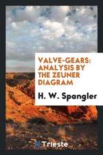 Valve-Gears: Analysis by the Zeuner Diagram