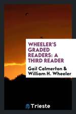 Wheeler's Graded Readers: A Third Reader