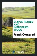 Staple Trades and Industries. Wool