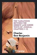 The Variations Between the Hebrew and Greek Texts of Joshua: Chapters 1-12