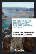 Daylight in the Harem: A New Era for Moslem Women