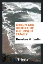 Origin and History of the Joslin Family