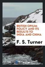 British Opium Policy and Its Results to India and China