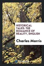 Historical Tales: The Romance of Reality: English