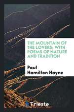 The Mountain of the Lovers; With Poems of Nature and Tradition