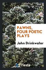 Pawns, Four Poetic Plays