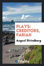 Plays: Creditors, Pariah