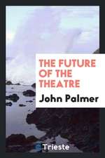 The Future of the Theatre