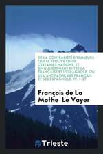 de la Contrariété d'Humeurs Qui Se Trouve Entre Certaines Nations, Et Singulièrement Entre La Française Et l'Espagnole, Ou de l'Antipathie Des Françai