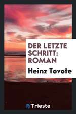 Der Letzte Schritt: Roman