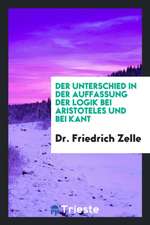 Der Unterschied in Der Auffassung Der Logik Bei Aristoteles Und Bei Kant