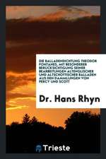Die Balladendichtung Theodor Fontanes, Mit Besonderer Berücksichtigung Seiner Bearbeitungen Altenglischer Und Altschottischer Balladen Aus Den Dammlun