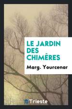 Le Jardin Des Chimères