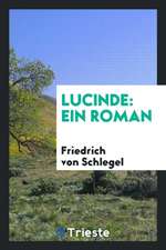 Lucinde: Ein Roman