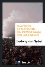 Platons Symposion: Ein Programm Der Akademie