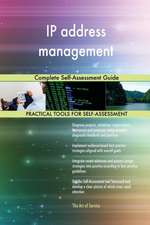 IP address management Complete Self-Assessment Guide