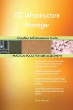 ITC Infrastructure Manager Complete Self-Assessment Guide