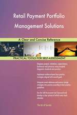 Retail Payment Portfolio Management Solutions A Clear and Concise Reference