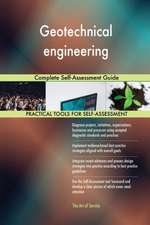 Geotechnical engineering Complete Self-Assessment Guide