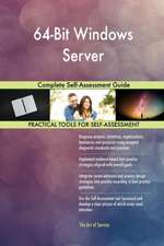 64-Bit Windows Server Complete Self-Assessment Guide