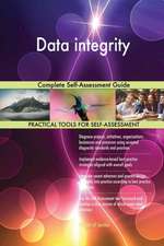 Data integrity Complete Self-Assessment Guide
