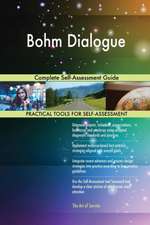 Bohm Dialogue Complete Self-Assessment Guide