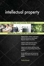 intellectual property A Clear and Concise Reference